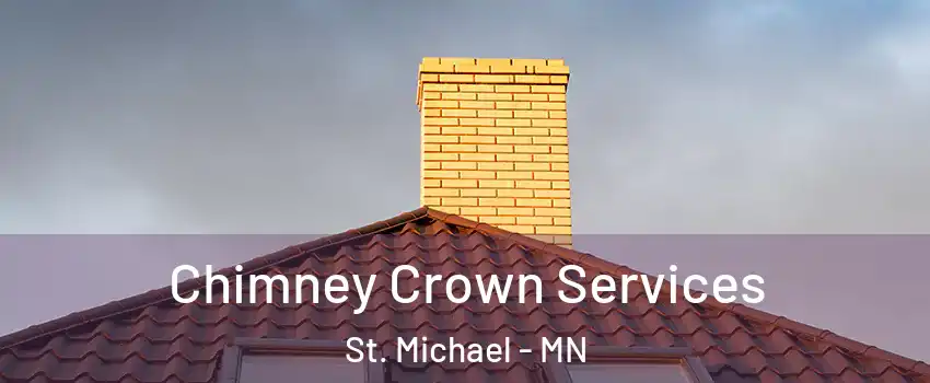 Chimney Crown Services St. Michael - MN