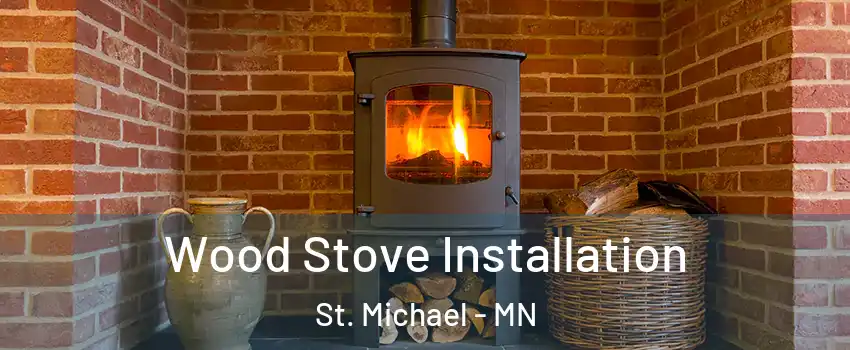  Wood Stove Installation St. Michael - MN